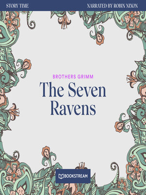 cover image of The Seven Ravens--Story Time, Episode 48 (Unabridged)